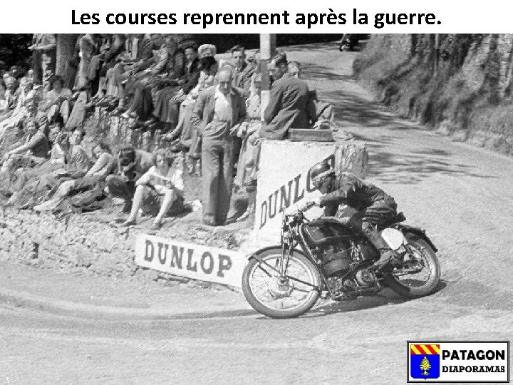 Les courses reprennent après la guerre. 