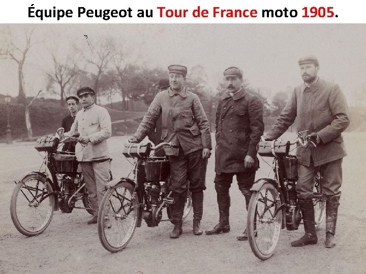 Équipe Peugeot au Tour de France moto 1905 