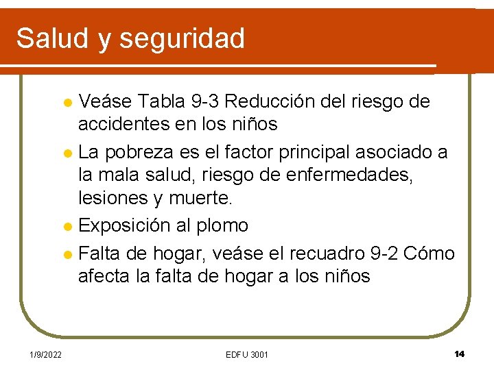 Salud y seguridad Veáse Tabla 9 -3 Reducción del riesgo de accidentes en los