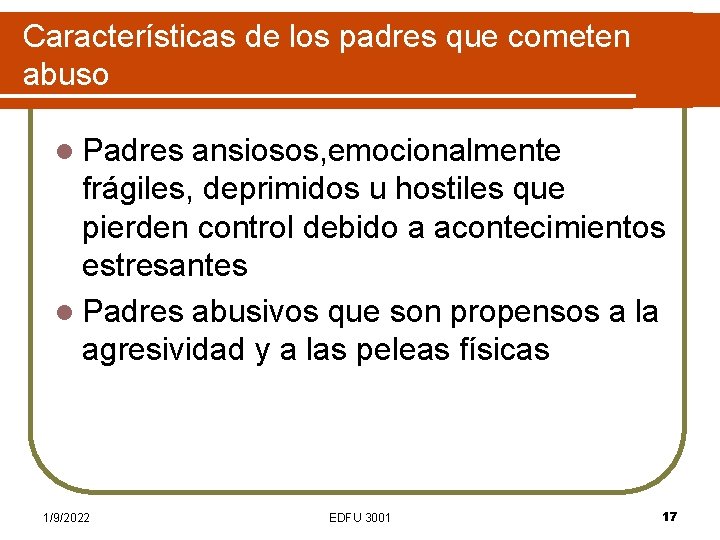 Características de los padres que cometen abuso l Padres ansiosos, emocionalmente frágiles, deprimidos u