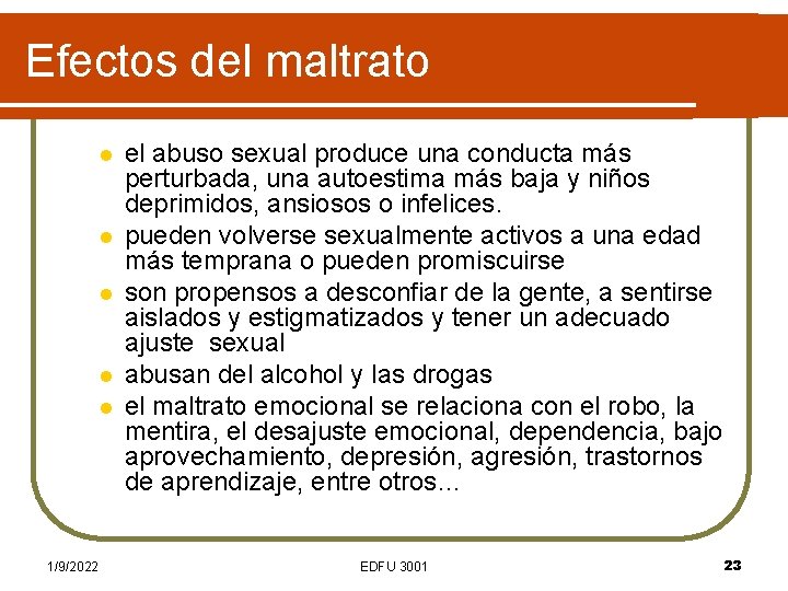 Efectos del maltrato l l l 1/9/2022 el abuso sexual produce una conducta más