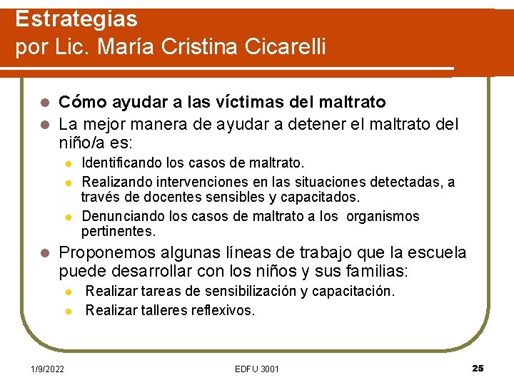 Estrategias por Lic. María Cristina Cicarelli Cómo ayudar a las víctimas del maltrato l