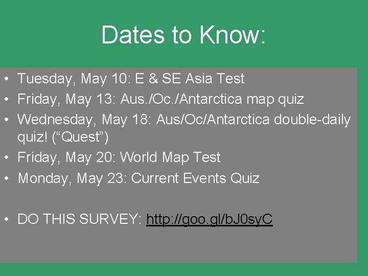 Dates to Know: • Tuesday, May 10: E & SE Asia Test • Friday, Dates to Know: • Tuesday, May 10: E & SE Asia Test • Friday,