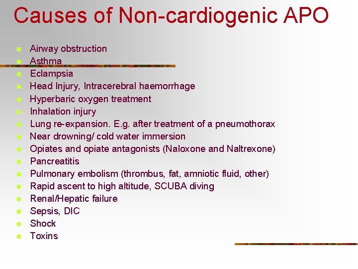 Causes of Non-cardiogenic APO n n n n Airway obstruction Asthma Eclampsia Head Injury,