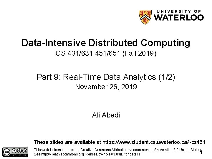 Data-Intensive Distributed Computing CS 431/631 451/651 (Fall 2019) Part 9: Real-Time Data Analytics (1/2)