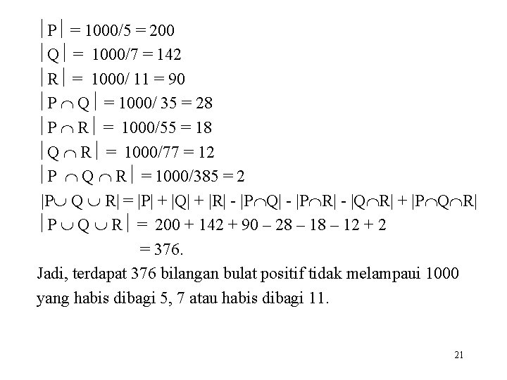  P = 1000/5 = 200 Q = 1000/7 = 142 R = 1000/