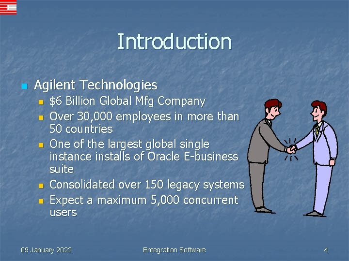 Introduction n Agilent Technologies n n n $6 Billion Global Mfg Company Over 30,