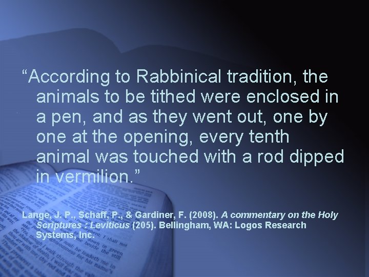 “According to Rabbinical tradition, the animals to be tithed were enclosed in a pen,