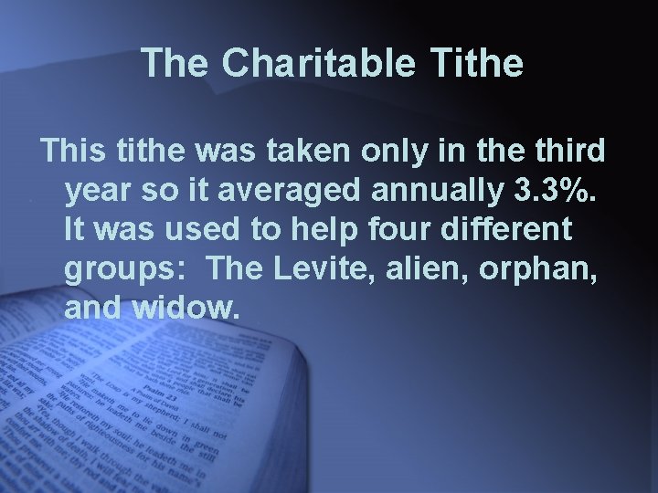 The Charitable Tithe This tithe was taken only in the third year so it