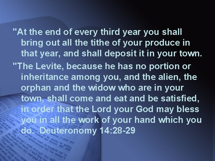 "At the end of every third year you shall bring out all the tithe