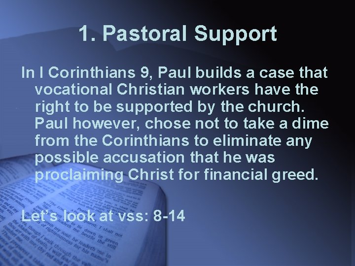 1. Pastoral Support In I Corinthians 9, Paul builds a case that vocational Christian