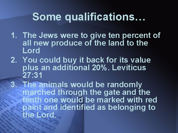 Some qualifications… 1. The Jews were to give ten percent of all new produce