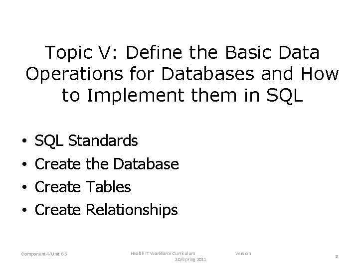 Topic V: Define the Basic Data Operations for Databases and How to Implement them