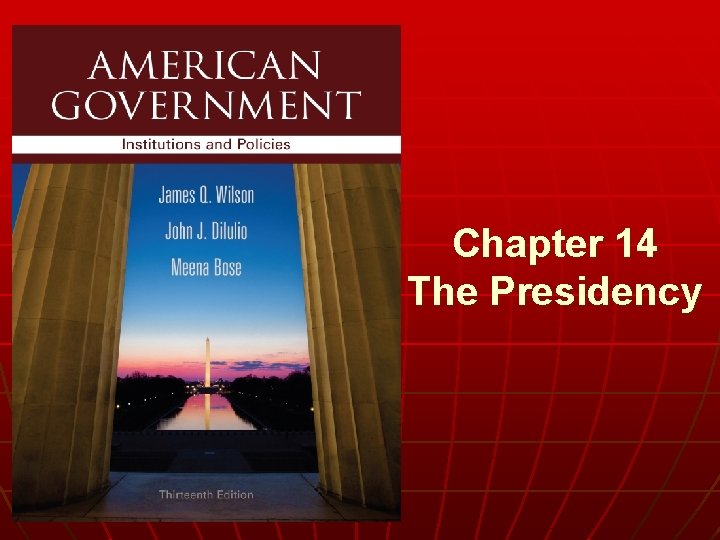 Chapter 14 The Presidency 