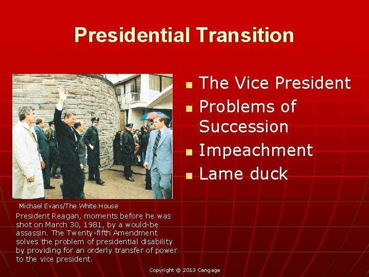 Presidential Transition n n The Vice President Problems of Succession Impeachment Lame duck Michael