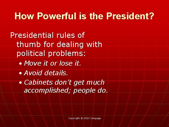 How Powerful is the President? Presidential rules of thumb for dealing with political problems: