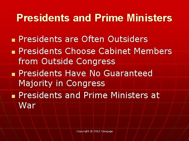 Presidents and Prime Ministers n n Presidents are Often Outsiders Presidents Choose Cabinet Members