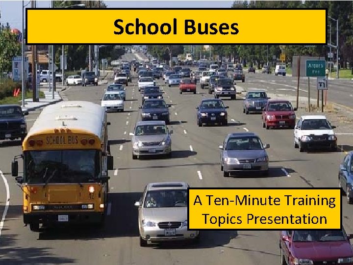 School Buses A Ten-Minute Training Topics Presentation 