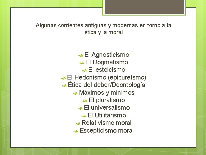 Algunas corrientes antiguas y modernas en torno a la ética y la moral El