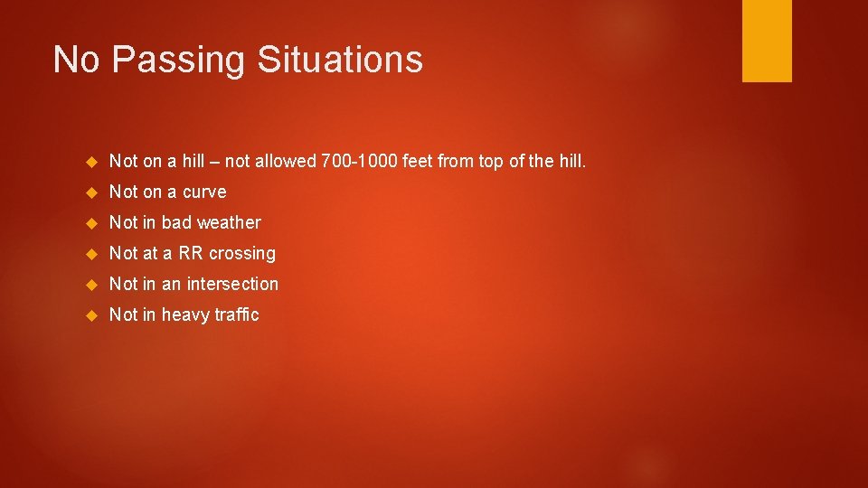 No Passing Situations Not on a hill – not allowed 700 -1000 feet from
