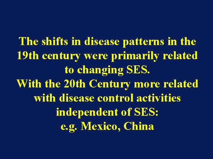 The shifts in disease patterns in the 19 th century were primarily related to