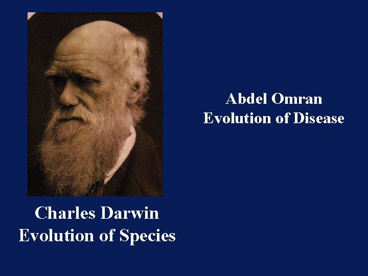 Abdel Omran Evolution of Disease Charles Darwin Evolution of Species 