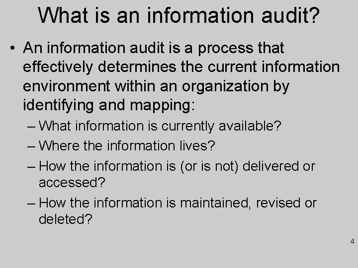 What is an information audit? • An information audit is a process that effectively