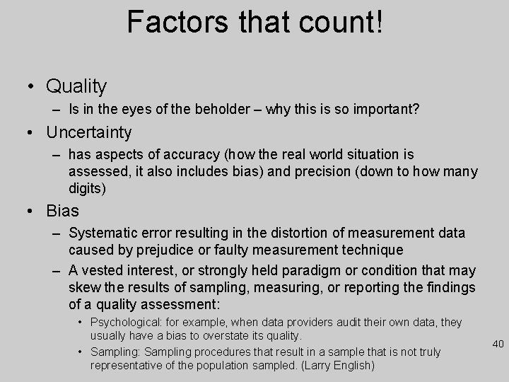 Factors that count! • Quality – Is in the eyes of the beholder –