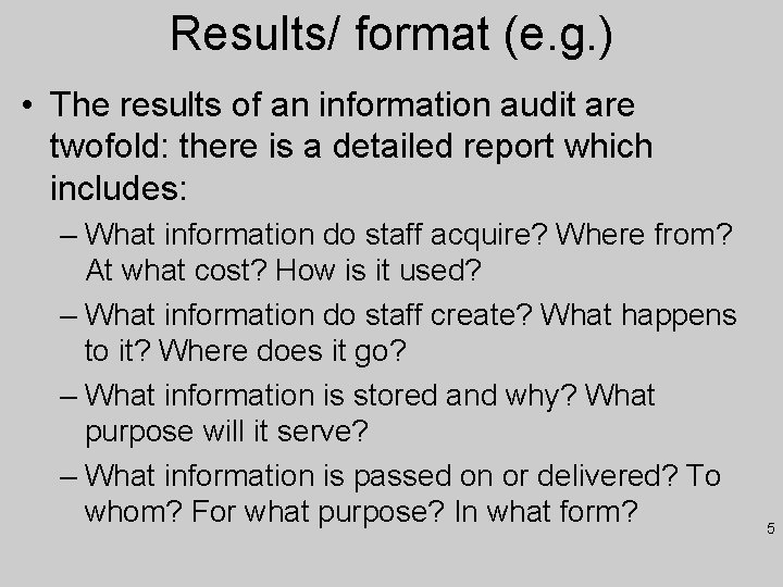 Results/ format (e. g. ) • The results of an information audit are twofold:
