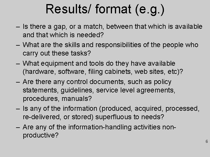 Results/ format (e. g. ) – Is there a gap, or a match, between