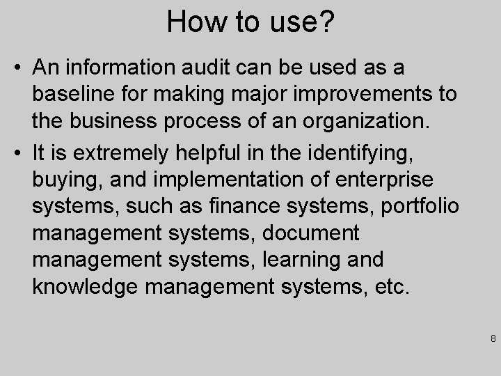 How to use? • An information audit can be used as a baseline for