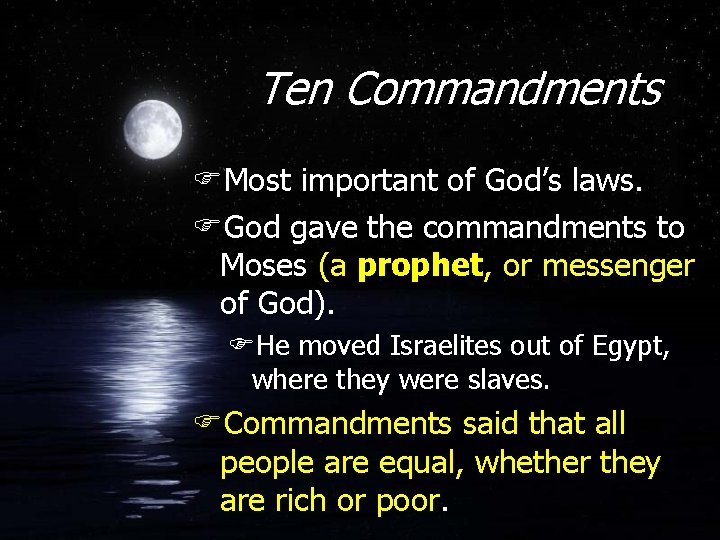 Ten Commandments FMost important of God’s laws. FGod gave the commandments to Moses (a
