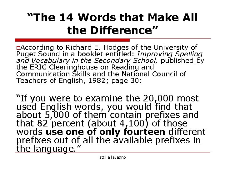 “The 14 Words that Make All the Difference” o. According to Richard E. Hodges