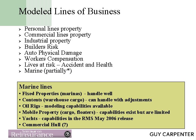 Modeled Lines of Business Ø Ø Ø Ø Personal lines property Commercial lines property