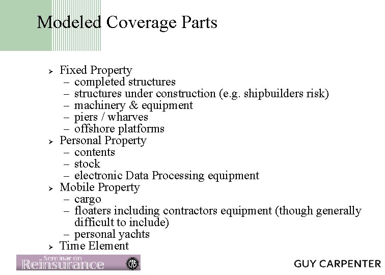 Modeled Coverage Parts Ø Ø Fixed Property – completed structures – structures under construction