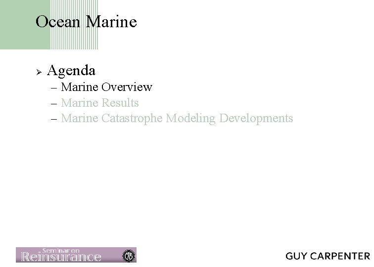 Ocean Marine Ø Agenda – Marine Overview – Marine Results – Marine Catastrophe Modeling