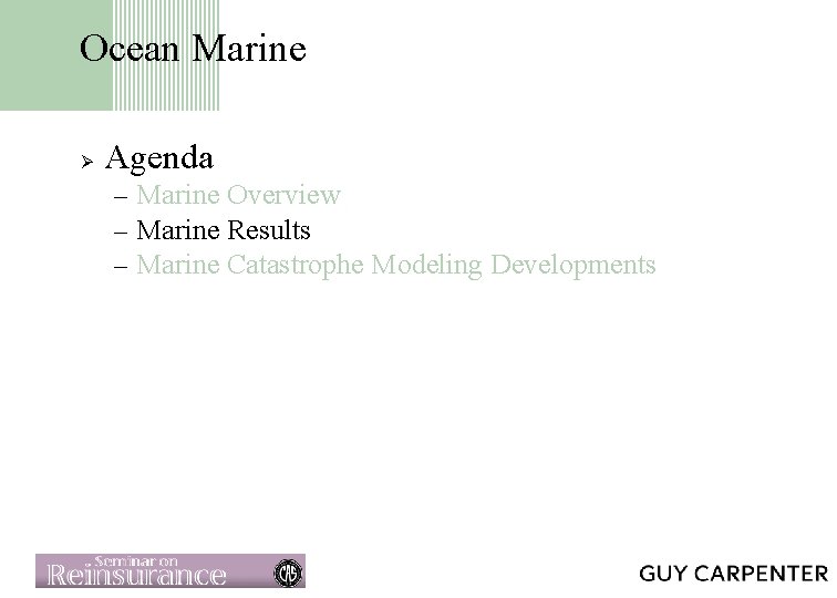 Ocean Marine Ø Agenda – Marine Overview – Marine Results – Marine Catastrophe Modeling