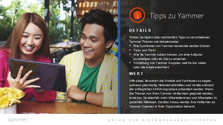 Tipps zu Yammer DETAILS Posten Sie täglich oder wöchentlich Tipps zu verschiedenen Yammer-Themen wie