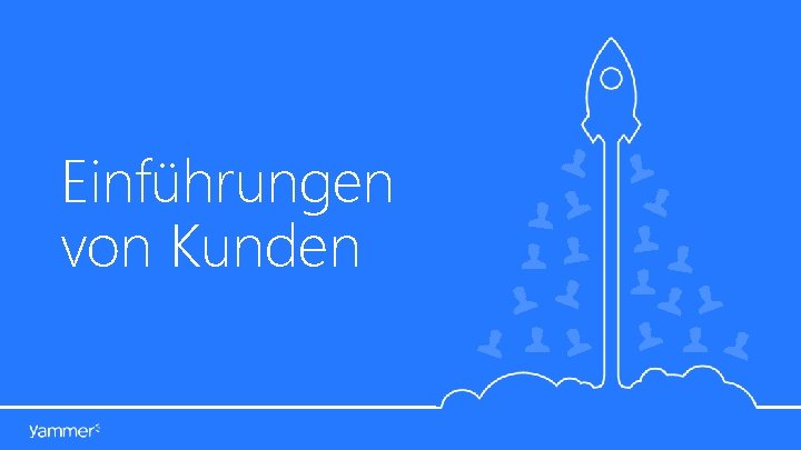 Einführungen von Kunden 