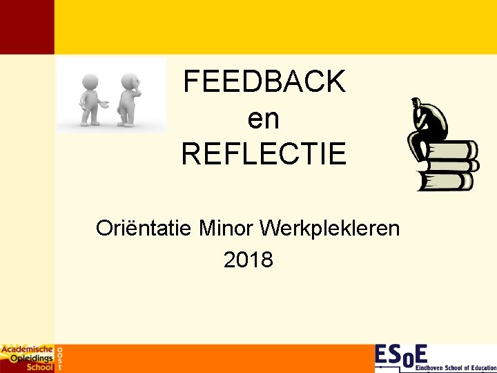 FEEDBACK en REFLECTIE Oriëntatie Minor Werkplekleren 2018 