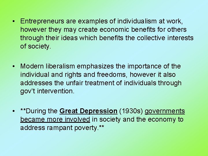  • Entrepreneurs are examples of individualism at work, however they may create economic