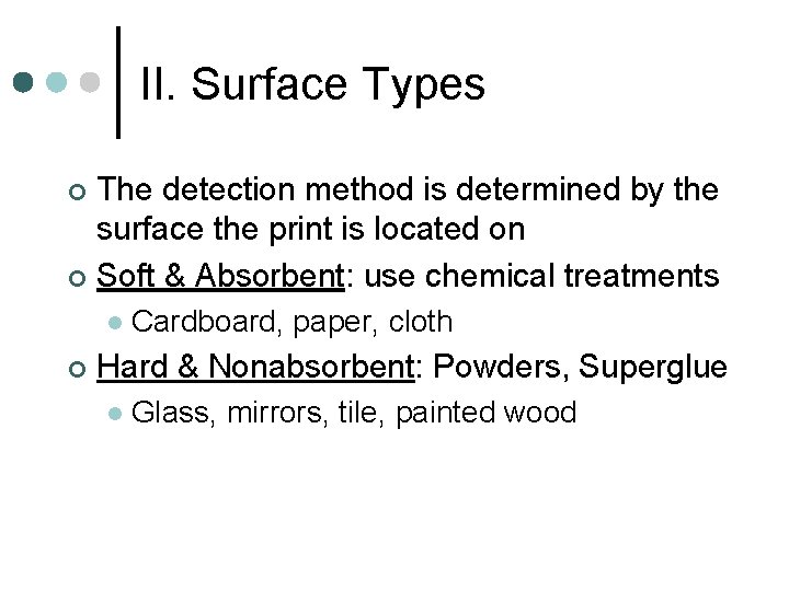 II. Surface Types The detection method is determined by the surface the print is