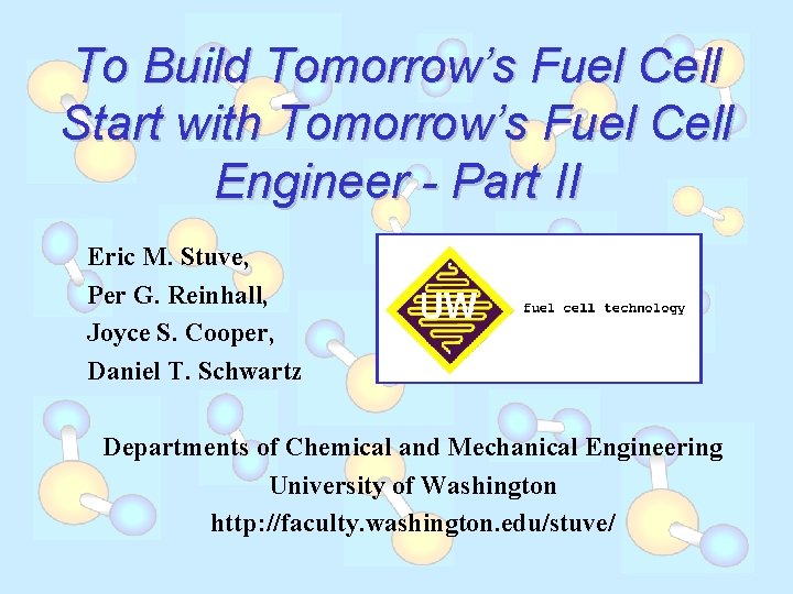 To Build Tomorrow’s Fuel Cell Start with Tomorrow’s Fuel Cell Engineer - Part II