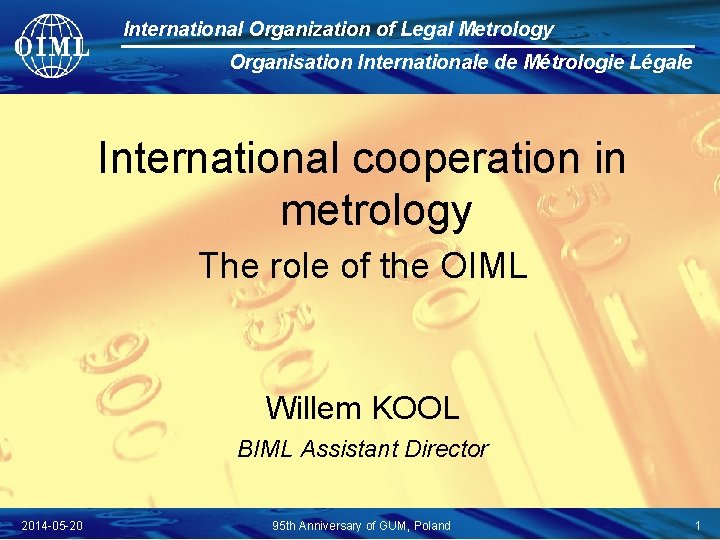 International Organization of Legal Metrology Organisation Internationale de Métrologie Légale International cooperation in metrology