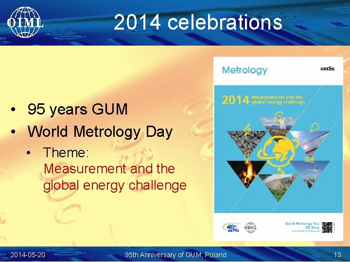 2014 celebrations • 95 years GUM • World Metrology Day • Theme: Measurement and