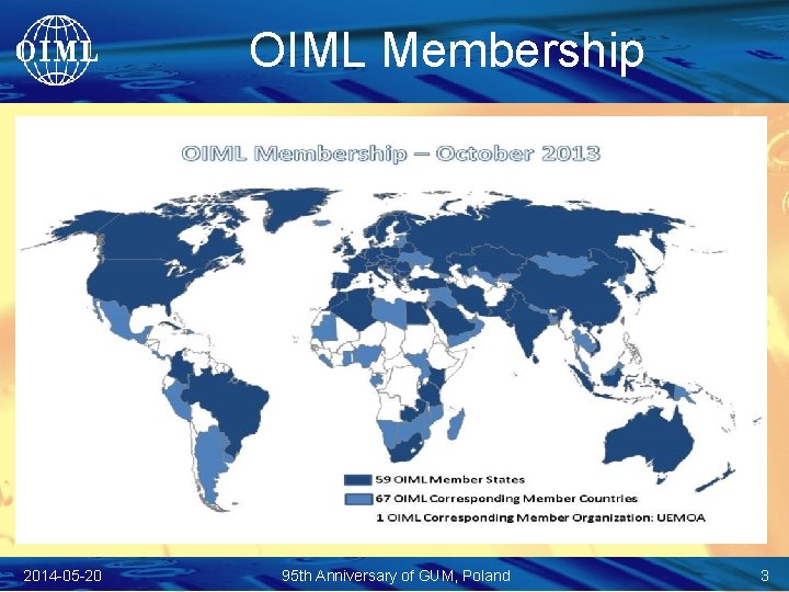 OIML Membership 2014 -05 -20 95 th Anniversary of GUM, Poland 3 