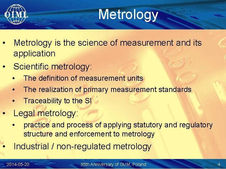 Metrology • Metrology is the science of measurement and its application • Scientific metrology: