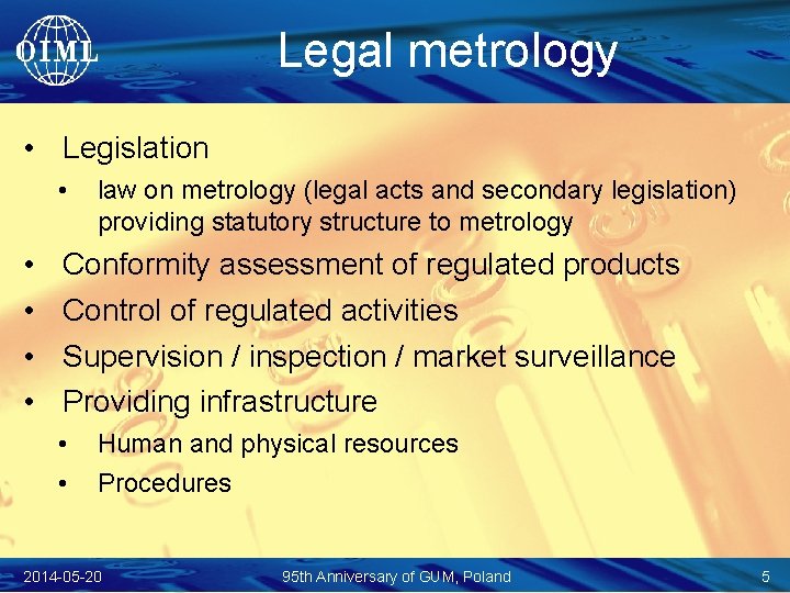 Legal metrology • Legislation • • • law on metrology (legal acts and secondary