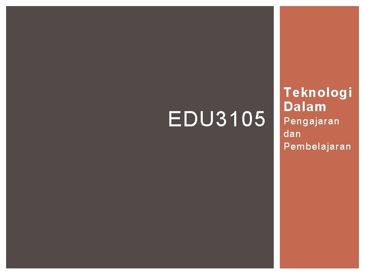 EDU 3105 Teknologi Dalam Pengajaran dan Pembelajaran 