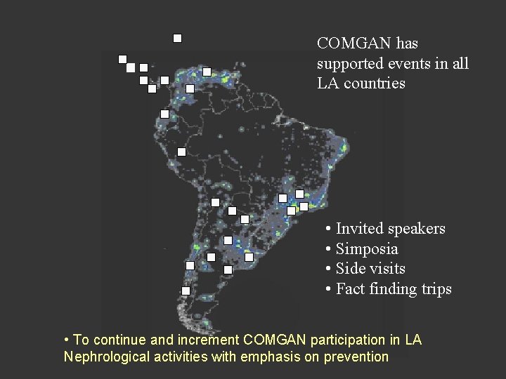 COMGAN has supported events in all LA countries • Invited speakers • Simposia •